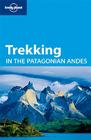 Lonely Planet Trekking in the Patagonian Andes Cover Image