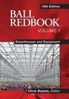 Ball RedBook: Greenhouses and Equipment By Chris Beytes (Editor) Cover Image