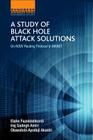 A Study of Black Hole Attack Solutions By Elahe Fazeldehkordi, I. S. Amiri, Oluwatobi Ayodeji Akanbi Cover Image