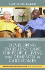 Developing Excellent Care for People Living with Dementia in Care Homes (University of Bradford Dementia Good Practice Guides #4) Cover Image