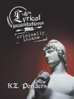 Lyrical Incantations for the Criminally Insane By K. Z. Ponders Cover Image