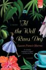'Til the Well Runs Dry: A Novel Cover Image