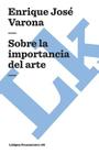 Sobre la importancia del arte By Enrique José Varona Cover Image