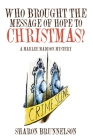 Who Brought the Message of Hope to Christmas?: A Marlee Madison Mystery By Sharon Brunnelson Cover Image