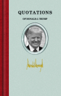 Quotations of Donald J. Trump By Donald Trump Cover Image