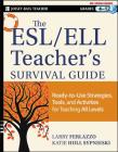 The ESL/ELL Teacher's Survival Guide, grades 4-12: Ready-To-Use Strategies, Tools, and Activities for Teaching English Language Learners of All Levels (J-B Ed: Survival Guides #175) By Larry Ferlazzo, Katie Hull Sypnieski Cover Image