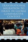 Transnational Migration to Israel in Global Comparative Context By Sarah S. Willen (Editor), Rami Adout (Contribution by), Michael Alexander (Contribution by) Cover Image