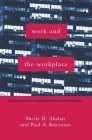 Work and the Workplace: A Resource for Innovative Policy and Practice (Foundations of Social Work Knowledge) By Sheila Akabas, Paul Kurzman Cover Image