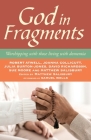 God in Fragments: Worshipping with Those Living with Dementia By Matthew Salisbury (Editor), Robert Atwell, Julia Burton-Jones Cover Image