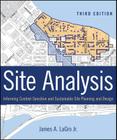 Site Analysis: Informing Context-Sensitive and Sustainable Site Planning and Design By James A. Lagro Cover Image
