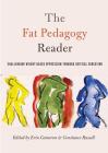 The Fat Pedagogy Reader; Challenging Weight-Based Oppression Through Critical Education (Counterpoints #467) By Shirley R. Steinberg (Editor), Erin Cameron (Editor), Constance Russell (Editor) Cover Image