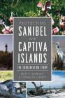 Protecting Sanibel and Captiva Islands: The Conservation Story (Natural History) By Betty Anholt, Charles Lebuff Cover Image
