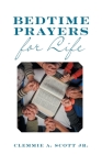 Bedtime Prayers for Life By Clemmie A. Scott Cover Image