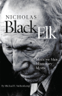 Nicholas Black Elk: Medicine Man, Missionary, Mystic Cover Image