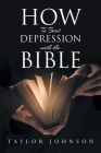 How To Beat Depression with the Bible By Taylor Johnson Cover Image