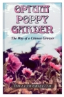 Opium Poppy Garden: The Way of a Chinese Grower By William Griffith Cover Image