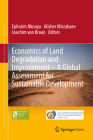 Economics of Land Degradation and Improvement - A Global Assessment for Sustainable Development By Ephraim Nkonya (Editor), Alisher Mirzabaev (Editor), Joachim Von Braun (Editor) Cover Image