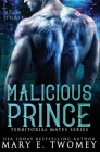 Malicious Prince By Mary E. Twomey Cover Image