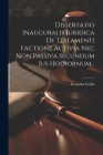 Dissertatio Inauguralis Juridica De Testamenti Factione Activia Nec Non Passiva Secundum Jus Hodiornum... Cover Image