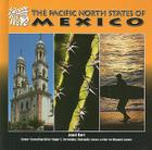 The Pacific North States of Mexico (Mexico: Beautiful Land) By Janet Burt, Roger E. Hernandez (Editor) Cover Image