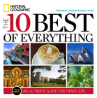 10 Best of Everything, The, Third Edition: An Ultimate Guide for Travelers By Nathaniel Lande Cover Image