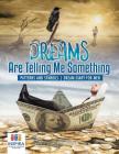Dreams Are Telling Me Something Patterns and Symbols Dream Diary for Men Cover Image