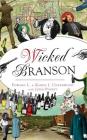 Wicked Branson By Edward L. Underwood, Karen J. Underwood, John Pinney (With) Cover Image