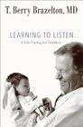 Learning to Listen: A Life Caring for Children (A Merloyd Lawrence Book) Cover Image