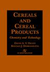 Cereals and Cereal Products: Technology and Chemistry (Food Products #4) By David A. V. Dendy, Bogdan J. Dobraszczyk Cover Image