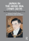 Japan in the Heisei Era (1989-2019): Multidisciplinary Perspectives By Noriko Murai (Editor), Jeff Kingston (Editor), Tina Burrett (Editor) Cover Image