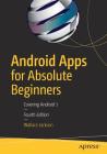 Android Apps for Absolute Beginners: Covering Android 7 Cover Image