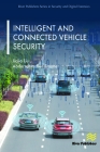 Intelligent and Connected Vehicle Security By Jiajia Liu (Editor), Abderrahim Benslimane (Editor) Cover Image
