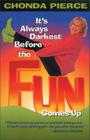 It's Always Darkest Before the Fun Comes Up By Chonda Pierce Cover Image