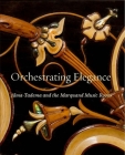 Orchestrating Elegance: Alma-Tadema and the Marquand Music Room By Alexix Goodin (Editor), Kathleen M. Morris (Editor), Melody Deusner (Contributions by), Hugh Glover (Contributions by), Alexix Goodin (Contributions by), Kathleen M. Morris (Contributions by) Cover Image