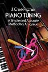 Piano Tuning: A Simple and Accurate Method for Amateurs Cover Image