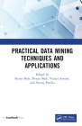 Practical Data Mining Techniques and Applications By Ketan Shah (Editor), Neepa Shah (Editor), Vinaya Sawant (Editor) Cover Image