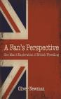 A Fan's Perspective: One Man's Exploration of British Wrestling By Daniel J. Barnes (Illustrator), Oliver Newman Cover Image