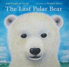 The Last Polar Bear By Jean Craighead George, Wendell Minor (Illustrator) Cover Image