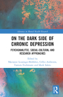 On the Dark Side of Chronic Depression: Psychoanalytic, Social-Cultural and Research Approaches (Advances in Mental Health Research) Cover Image