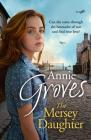 The Mersey Daughter By Annie Groves Cover Image