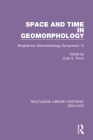 Space and Time in Geomorphology: Binghamton Geomorphology Symposium 12 Cover Image