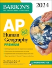 AP Human Geography Premium, 2024: 6 Practice Tests + Comprehensive Review + Online Practice (Barron's AP Prep) By Meredith Marsh, Ph.D., Peter S. Alagona, Ph.D. Cover Image
