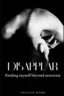 Disappear: Finding myself beyond anorexia Cover Image