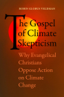 The Gospel of Climate Skepticism: Why Evangelical Christians Oppose Action on Climate Change Cover Image