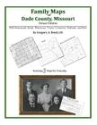 Family Maps of Dade County, Missouri By Gregory a. Boyd J. D. Cover Image