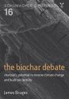 The Biochar Debate: Charcoal's potential to reverse climate change and build soil fertility (Schumacher Briefings #16) Cover Image