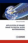 Application of Binary Image in Digital Audio Watermarking By Aishwarya Visvanathan Cover Image
