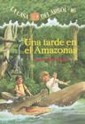 Una Tarde En El Amazonas (Casa del Arbol #6) By Mary Pope Osborne Cover Image