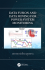 Data Fusion and Data Mining for Power System Monitoring By Arturo Román Messina Cover Image