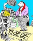 Epic Bear Adult Coloring Book By Susan Potter Fields Cover Image
